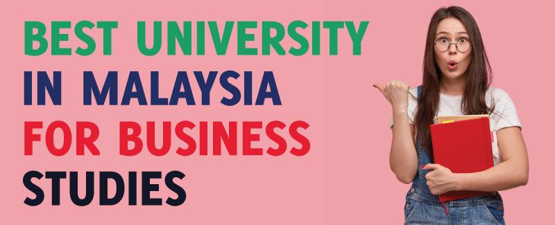 best university in malaysia for business studies